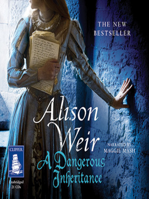 Title details for A Dangerous Inheritance by Alison Weir - Available
